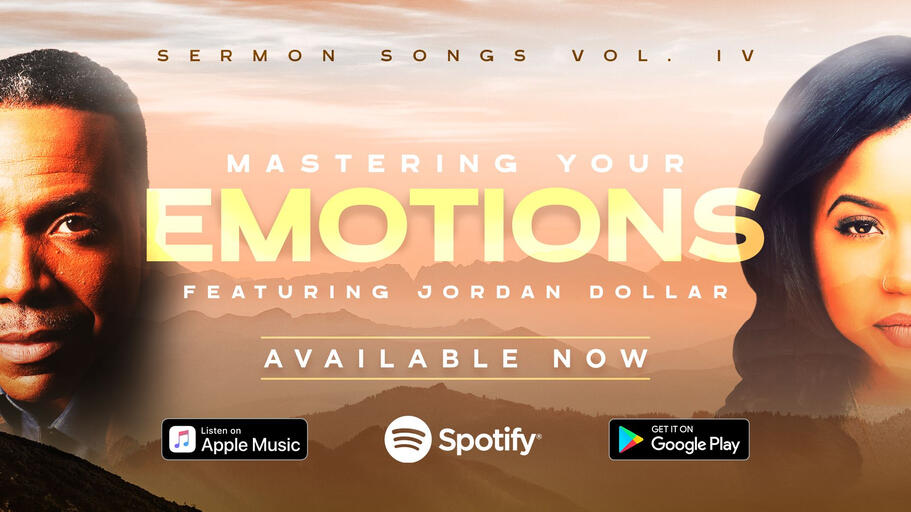 AVAILABLE NOW || Sermon Songs Vol. IV: Mastering Your Emotions